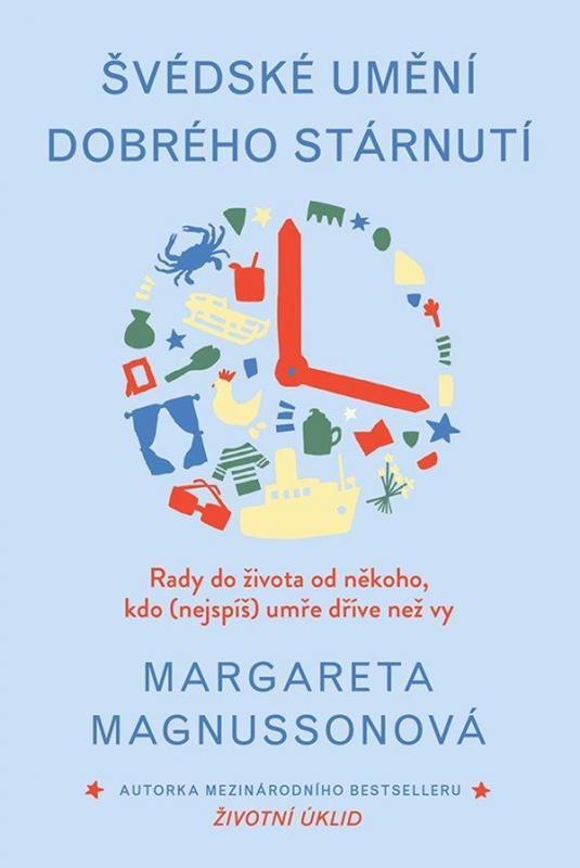 Kniha: Švédské umění dobrého stárnutí - Rady do života od někoho, kdo (nejspíš) umře dřív než vy - Magnussonová Margareta