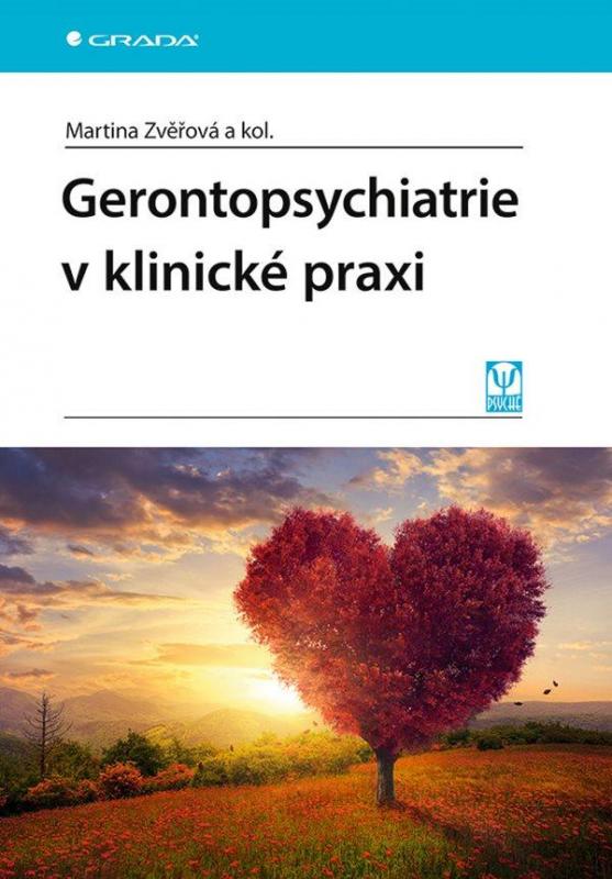 Kniha: Gerontopsychiatrie v klinické praxi - Zvěřová Martina