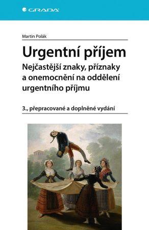 Kniha: Urgentní příjem - Nejčastější znaky, příznaky a nemoci na oddělení urgentního příjmu - Polák Martin