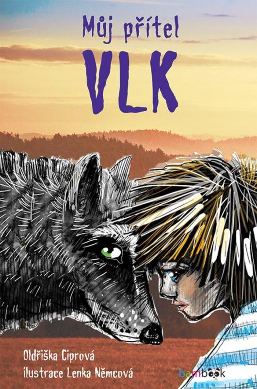 Kniha: Můj přítel vlk - Ciprová, Lenka Němcová Oldřiška
