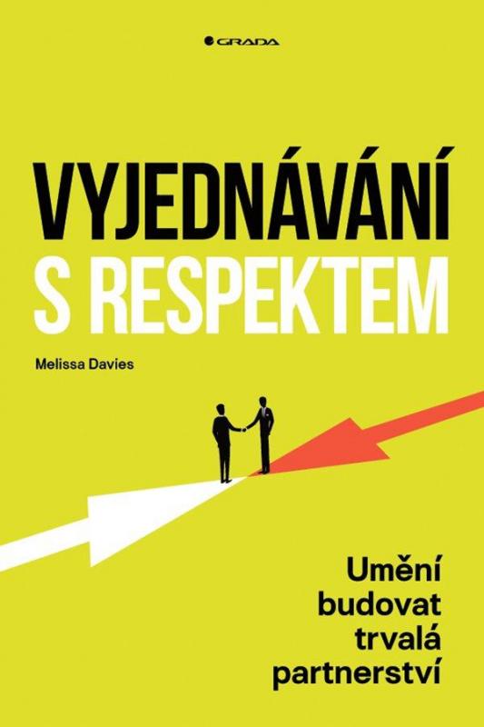 Kniha: Vyjednávání s respektem - Umění budovat trvalá partnerství - Davies Melissa