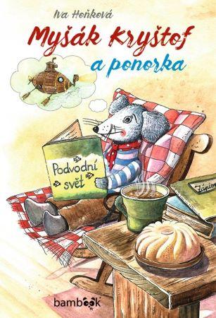 Kniha: Myšák Kryštof a ponorka - Hoňková Iva