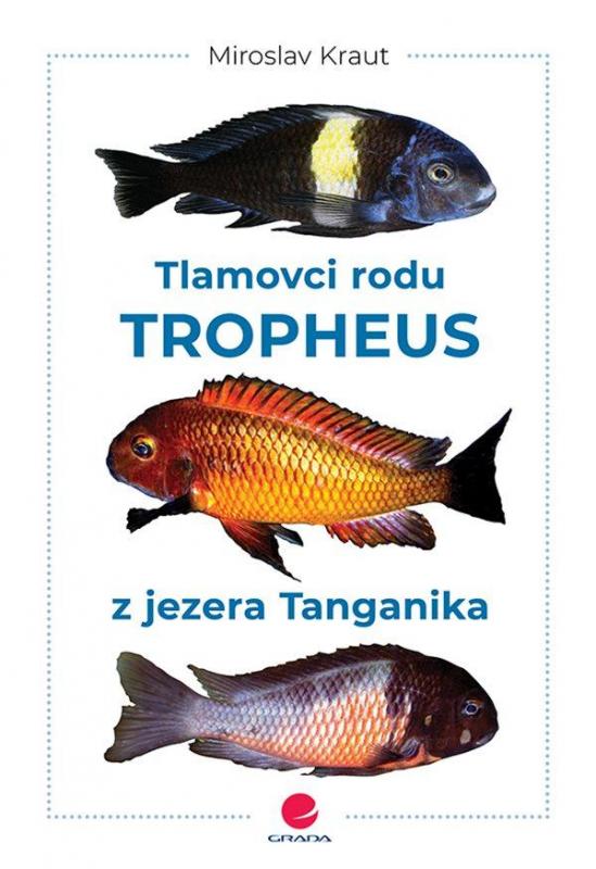 Kniha: Tlamovci rodu Tropheus z jezera Tanganik - Kraut Miroslav
