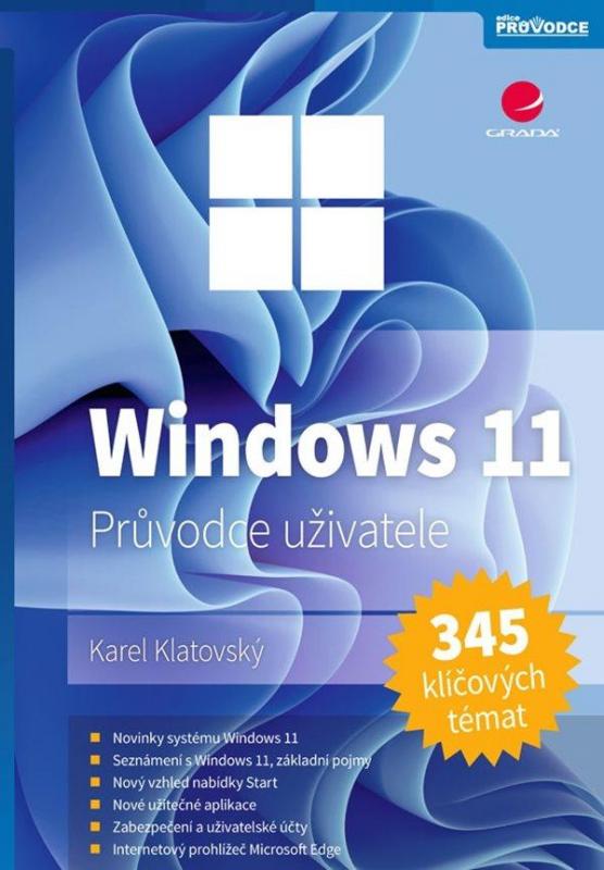 Kniha: Windows 11 - Snadno a rychle - Klatovský Karel