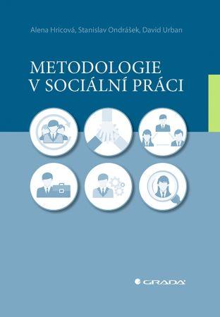 Kniha: Metodologie v sociální práci - Alena Hricová