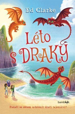 Kniha: Léto s draky - Clarke Ed