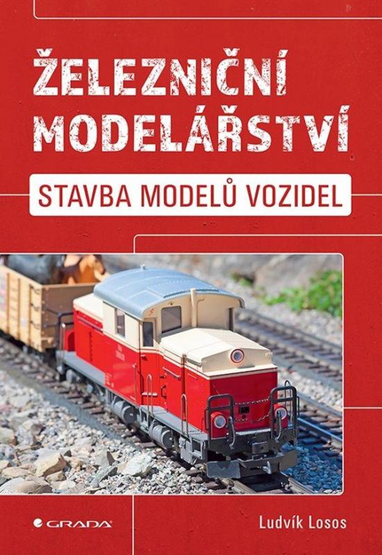 Kniha: Železniční modelářství - Stavba modelů vozidel - Losos Ludvík
