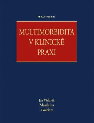 Kniha: Multimorbidita v klinické praxi - Václavík Jan