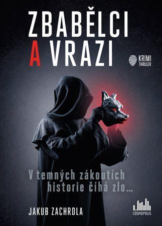 Kniha: Zbabělci a vrazi - Jakub Zachrdla