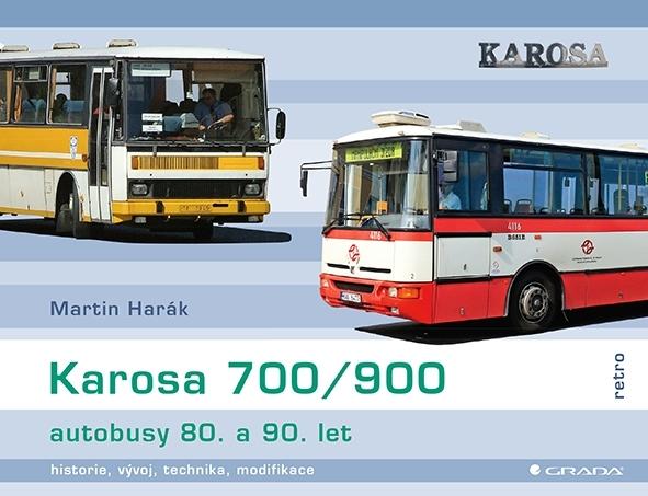 Kniha: Karosa 700/900 - autobusy 80. a 90. let - Martin Harák