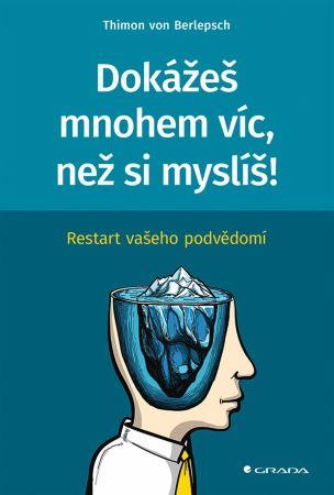 Kniha: Dokážeš mnohem víc, než si myslíš! - Thimon von Berlepsch