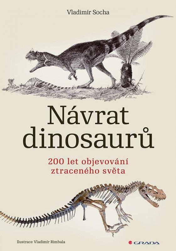 Kniha: Návrat dinosaurů - 200 let objevování ztraceného světa - Socha Vladimír