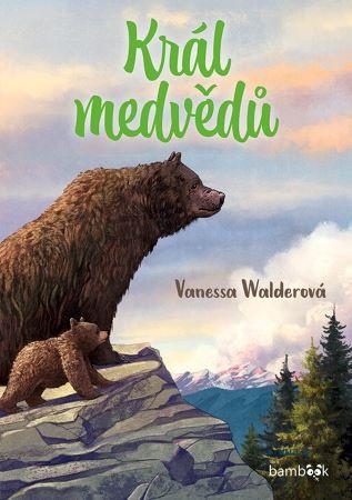 Kniha: Král medvědů - Vanessa Walderová