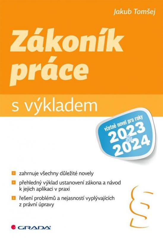 Kniha: Zákoník práce s výkladem včetně novel pro roky 2023 a 2024 - Tomšej Jakub