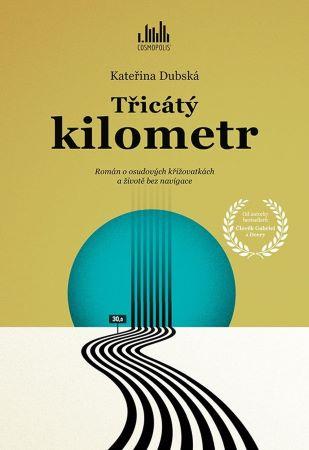 Kniha: Třicátý kilometr - Kateřina Dubská