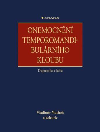 Kniha: Onemocnění temporomandibulárního kloubu - Vladimír Machoň