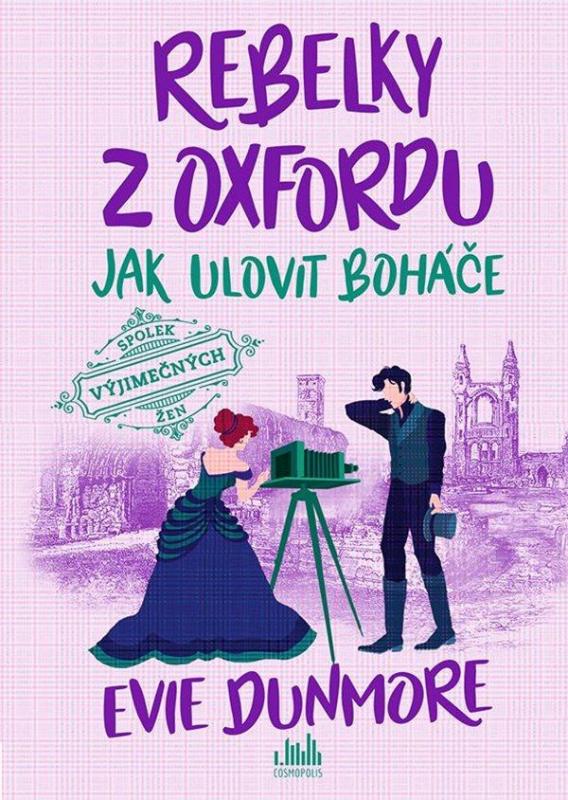 Kniha: Rebelky z Oxfordu 3 - Jak ulovit boháče - Dunmore Evie