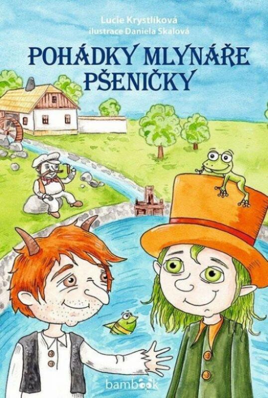 Kniha: Pohádky mlynáře Pšeničky - Krystlíková Lucie
