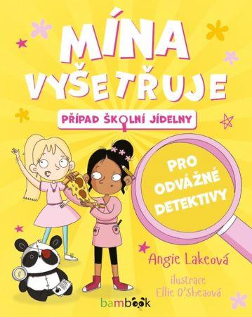 Kniha: Mína vyšetřuje - Případ školní jídelny - Angie Lakeová