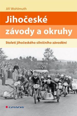 Kniha: Jihočeské závody a okruhy - Jiří Wohlmuth