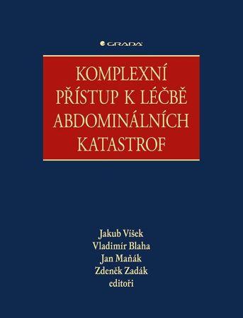 Kniha: Komplexní přístup k léčbě abdominálních katastrof - Vladimír Blaha