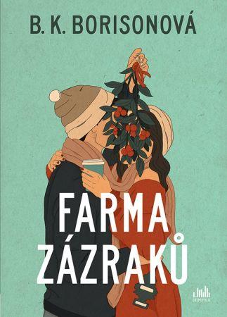 Kniha: Farma zázraků - B. K. Borison