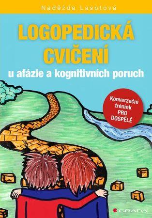 Kniha: Logopedická cvičení u afázie a kognitivních poruch - Konverzační trénink pro dospělé - Lasotová Naděžda