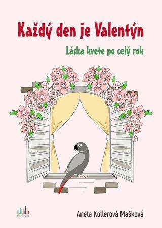 Kniha: Každý den je Valentýn - Aneta Kollerová Mašková