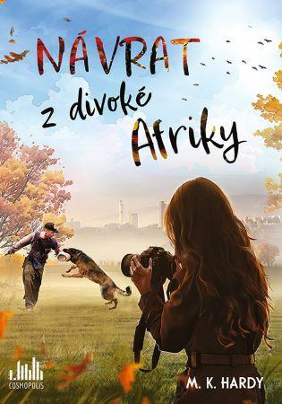 Kniha: Návrat z divoké Afriky - M.K. Hardy