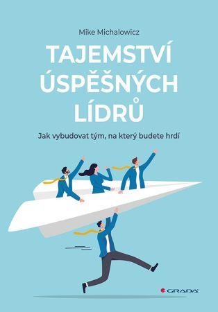 Kniha: Tajemství úspěšných lídrů - Mike Michalowicz