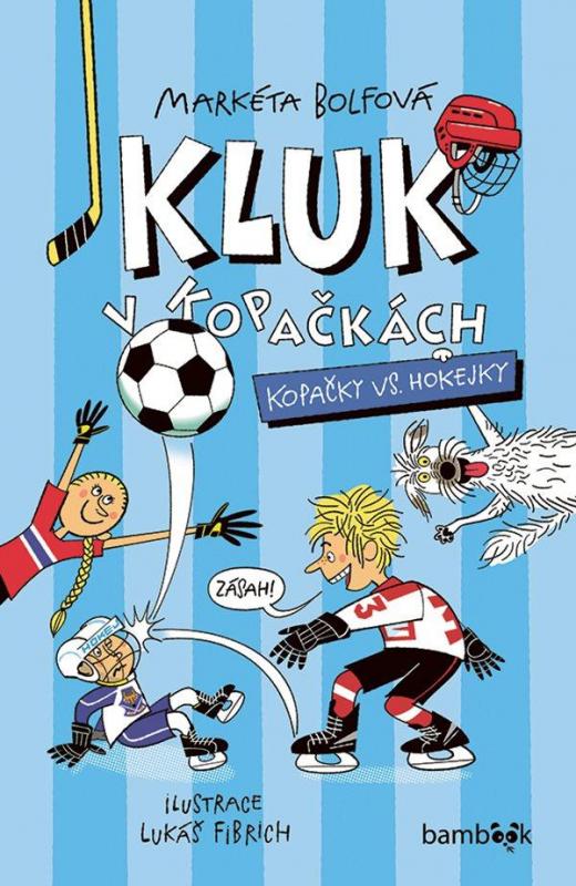 Kniha: Kluk v kopačkách 3 - Kopačky vs. hokejky - Bolfová Markéta