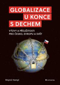 Globalizace u konce s dechem - Výzvy a příležitosti pro Česko, Evropu a svět