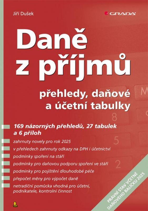 Kniha: Daně z příjmů 2025 - přehledy, daňové a účetní tabulky - Dušek Jiří