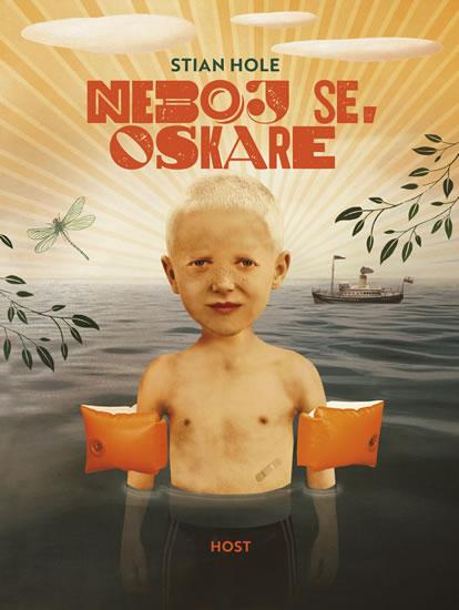 Kniha: Neboj se, Oskare - Hole Stian