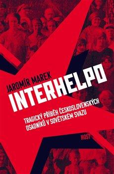 Kniha: Interhelpo - Tragický příběh českosloven - Marek Jaromír