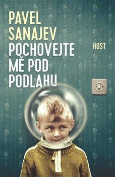 Kniha: Pochovejte mě pod podlahu - Pavel Sanajev