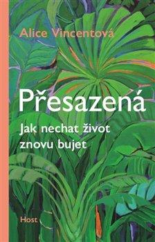 Kniha: Přesazená - Alice Vincentová