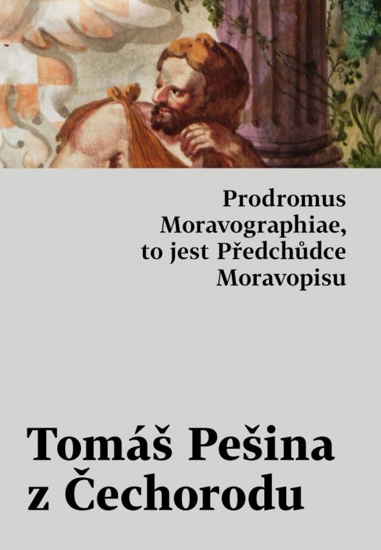 Kniha: Prodromus Moravographiae, to jest Předchůdce Moravopisu - Pešina z Čechorodu Tomáš