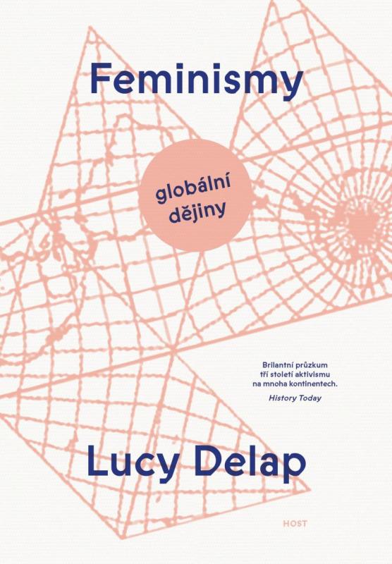 Kniha: Feminismy - Globální dějiny - Delap Lucy