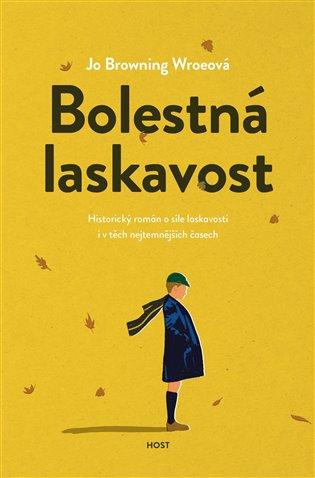 Kniha: Bolestná laskavost - Wroeová, Jo Browning