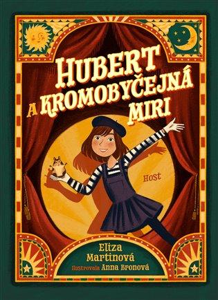 Kniha: Hubert a Kromobyčejná Miri - Martinová, Eliza