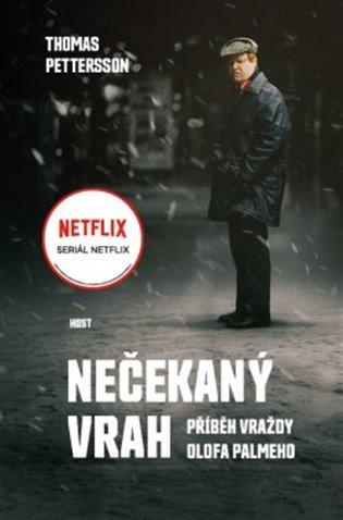 Kniha: Nečekaný vrah - Příběh vraždy Olofa Palmeho - Pettersson Thomas