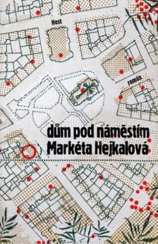 Kniha: Dům pod náměstím - Markéta Hejkalová