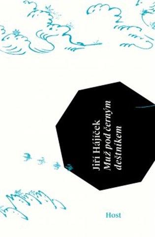 Kniha: Muž pod černým deštníkem - Hájíček Jiří