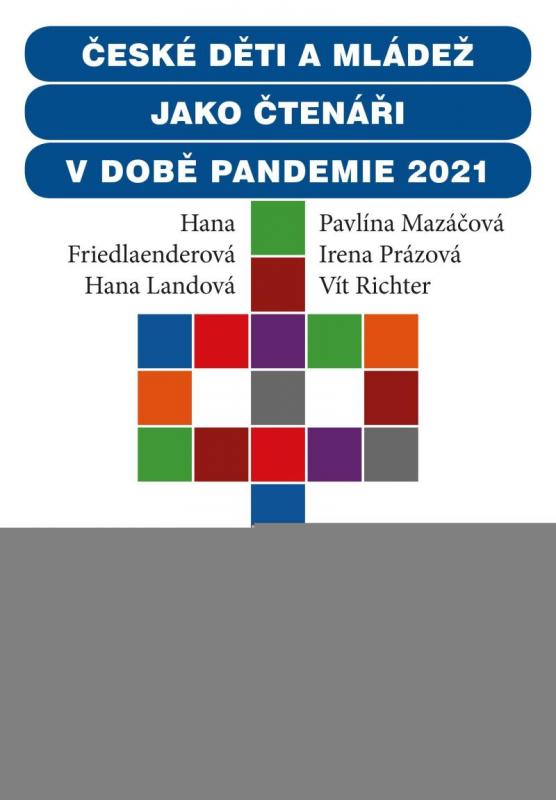 Kniha: České děti jako čtenáři v době pandemie 2021 - Friedlaenderová a kolektiv Hana