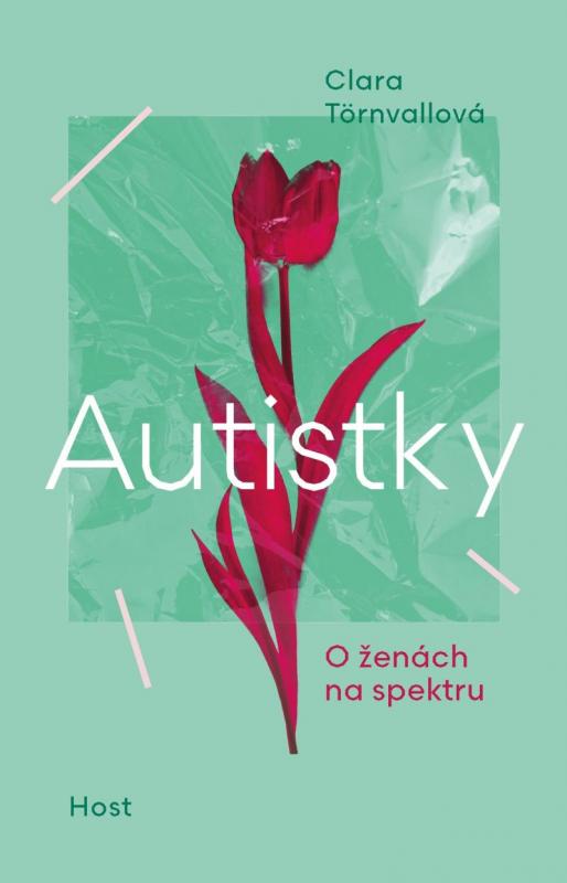 Kniha: Autistky - O ženách na spektru - Törnvallová Clara