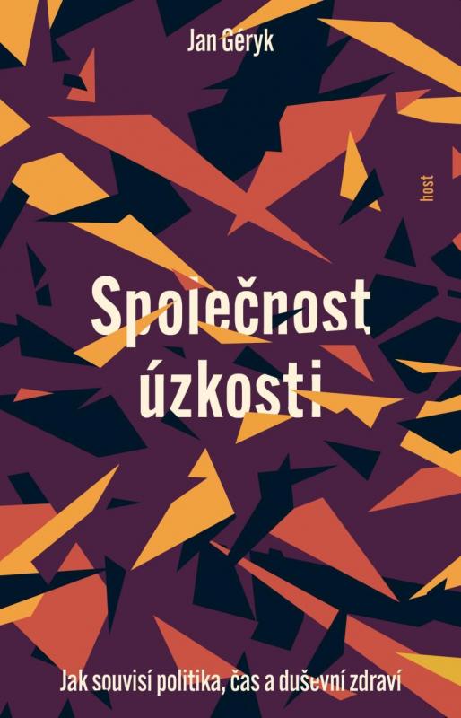 Kniha: Společnost úzkosti - Jak souvisí politika, čas a duševní zdraví - Géryk Jan