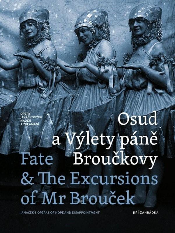 Kniha: Osud a Výlety páně Broučkovy / Fate - The Excursion of Mr Broucek - Opery Janáčkových nadějí a zklamání - Zahrádka Jiří