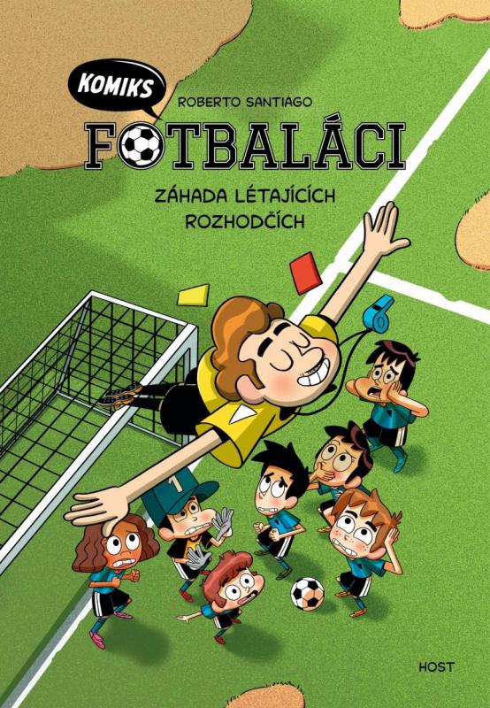 Kniha: Fotbaláci - Záhada létajících rozhodčích - Santiago Roberto