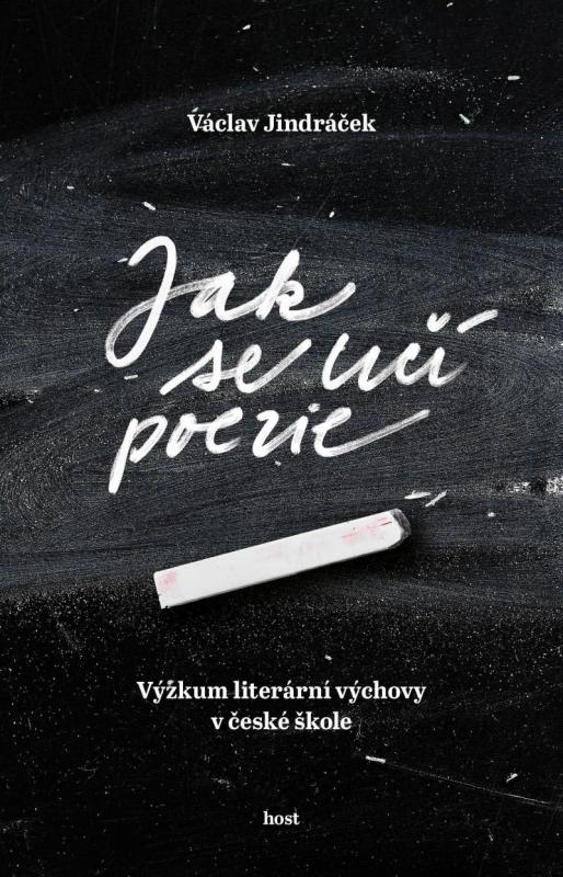 Kniha: Jak se učí poezie - Výzkum literární výchovy v české škole - Jindráček Václav